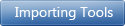 Importing Tools